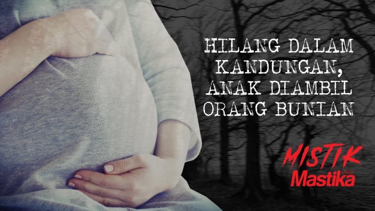 [VIDEO] Anak hilang dalam kandungan, diambil bunian