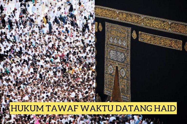 Hukum wanita didatangi haid lakukan tawaf