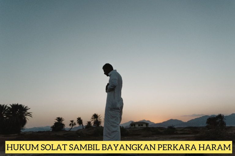 Hukum solat sambil membayangkan perkara haram