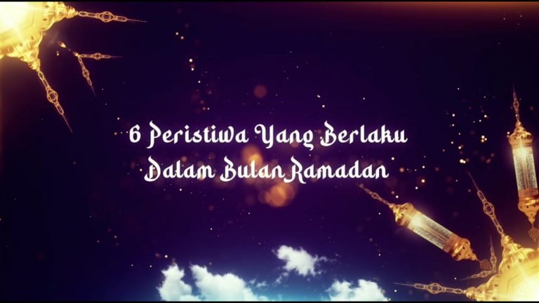 6 Peristiwa Yang Berlaku Dalam Bulan Ramadan