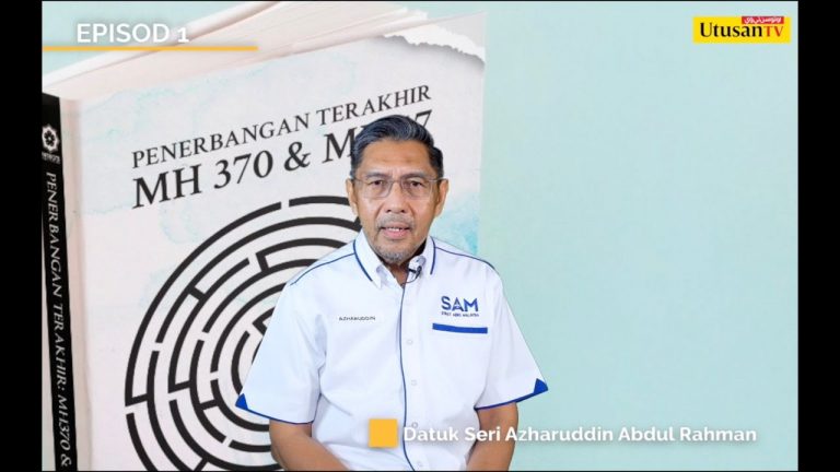 Episod 1 Penerbangan Terakhir MH370 & MH17 – Ulasan Datuk Seri Azharuddin