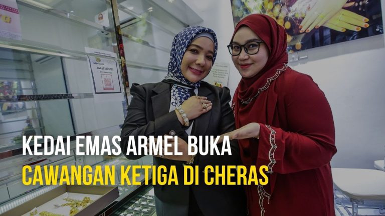 Kedai emas termurah abad ini, bukan jual emas ‘preloved’. Kedai Emas Armel buka cawangan ketiga di Cheras