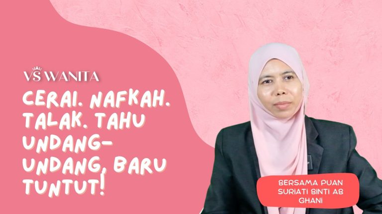 VS WANITA : Cerai..Nafkah..Talak… Keliru undang-undang dan hukum agama punca kes tertangguh