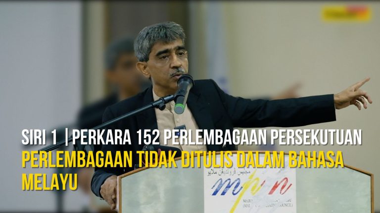 SIRI 1 | “PERLEMBAGAAN TIDAK DITULIS DALAM BAHASA MELAYU”