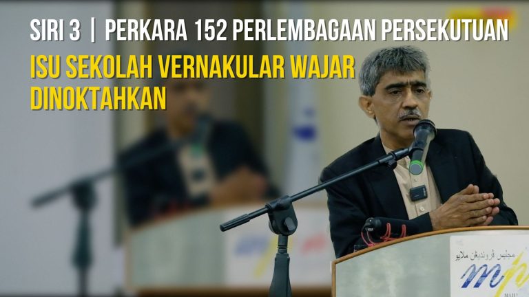 SIRI 3 | “ISU SEKOLAH VERNAKULAR WAJAR DINOKTAHKAN”
