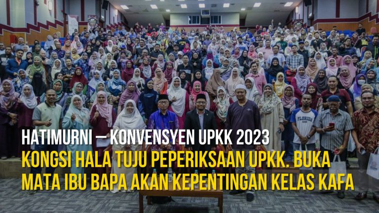 Hatimurni – Konvensyen UPKK 2023 kongsi hala tuju peperiksaan UPKK. Buka mata ibu bapa akan kepentingan kelas KAFA