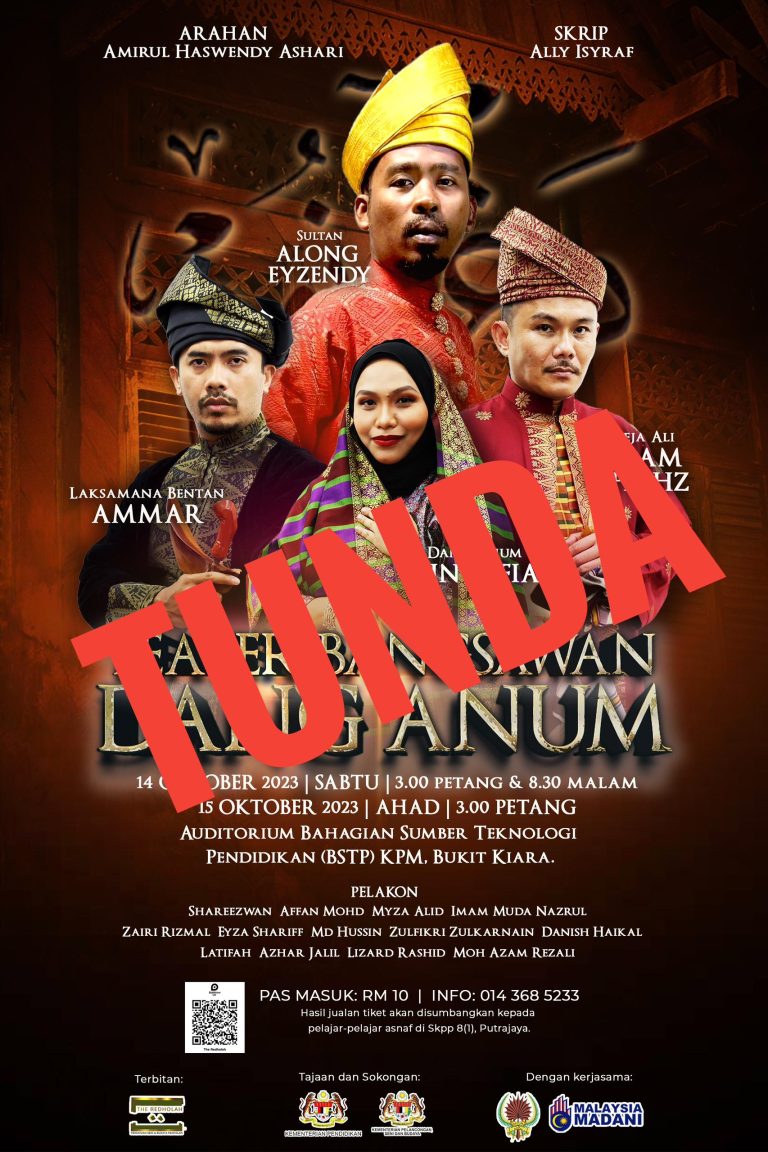 Demi memastikan kepuasan penonton dari segi kemasan skrip & props, Teater Bangsawan Dang Anum terpaksa ditunda