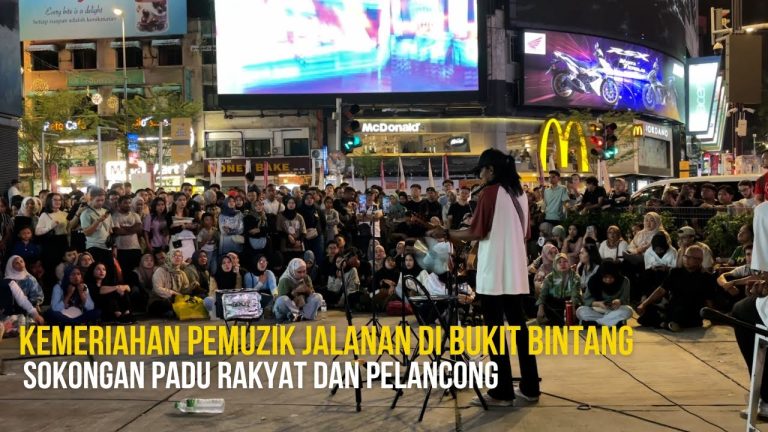 Kemeriahan Pemuzik Jalanan di Bukit Bintang: Sokongan Padu Rakyat dan Pelancong